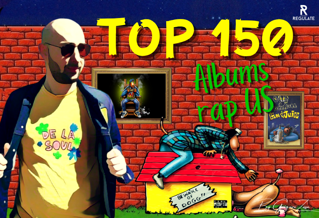 The top 150 albums rap US all time by Regulate by Zasa